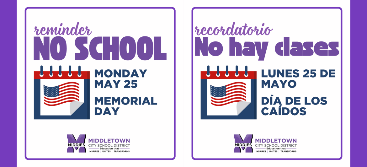 reminder that there is no school on May 25 due to Memorial Day